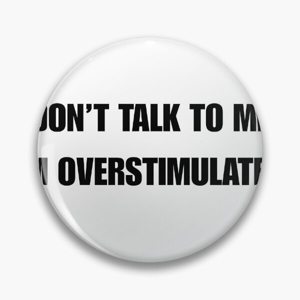 Item preview, Overstimulated Warning  designed and sold by perisssss.