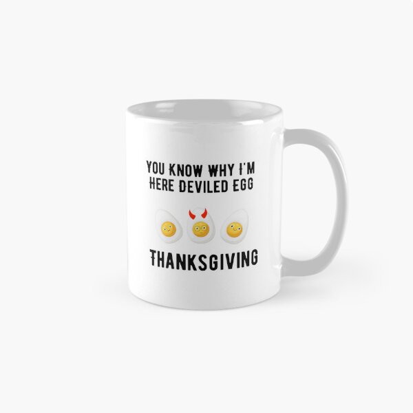 Item preview, Funny Deviled Eggs Design Cute Thanksgiving Food Pun You Know Why I'm Here Deviled Egg Thanksgiving designed and sold by luckyhue.