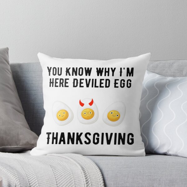 Item preview, Funny Deviled Eggs Design Cute Thanksgiving Food Pun You Know Why I'm Here Deviled Egg Thanksgiving designed and sold by luckyhue.