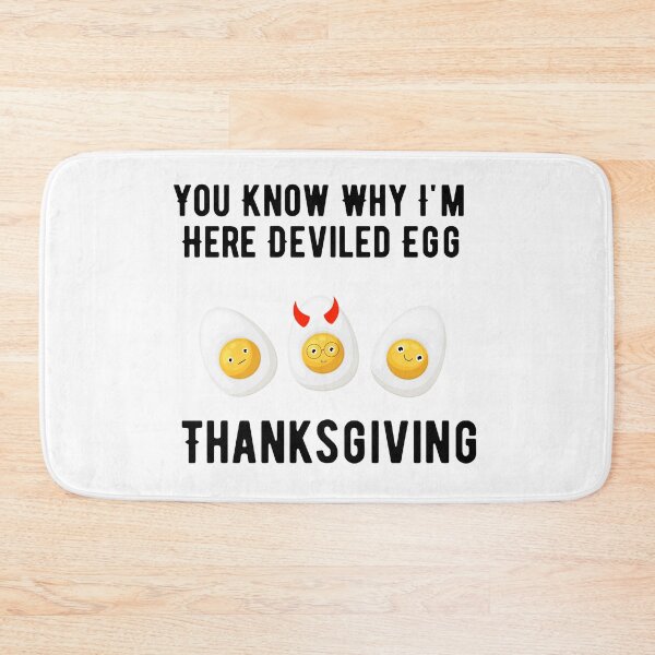 Item preview, Funny Deviled Eggs Design Cute Thanksgiving Food Pun You Know Why I'm Here Deviled Egg Thanksgiving designed and sold by luckyhue.
