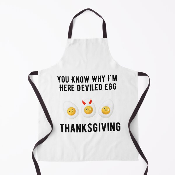 Item preview, Funny Deviled Eggs Design Cute Thanksgiving Food Pun You Know Why I'm Here Deviled Egg Thanksgiving designed and sold by luckyhue.