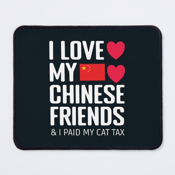 Item preview, Funny Social Media I Love Chinese Friends I Paid Cat Tax  designed and sold by PleasantValley.