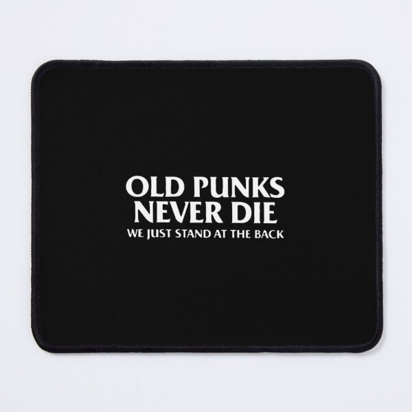 Item preview, Old Punks Never Die We Just Stand At The Back	 designed and sold by iybsabxw27.