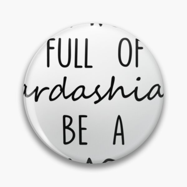 Item preview, IN A WORLD FULL OF KARDASHIANS BE A GALLAGHER Funny Text Quote  	 designed and sold by rqzjqxphzbt79.