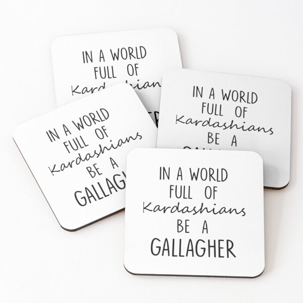 Item preview, IN A WORLD FULL OF KARDASHIANS BE A GALLAGHER Funny Text Quote  	 designed and sold by rqzjqxphzbt79.