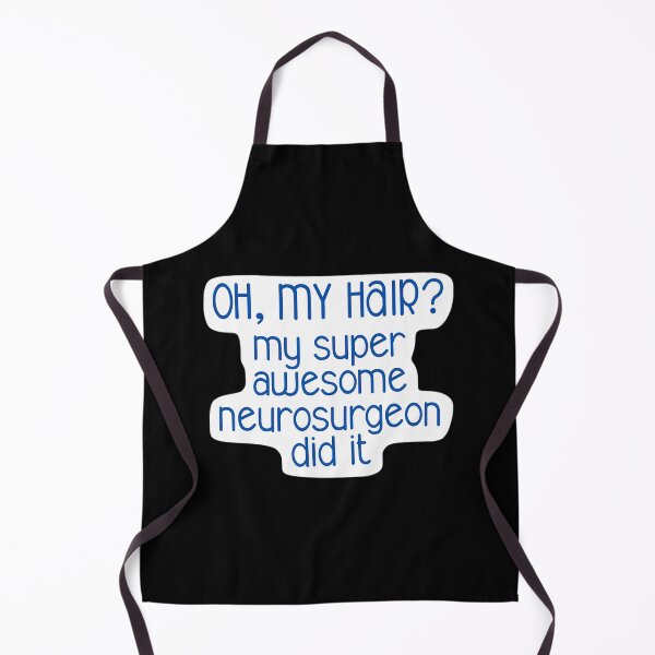Item preview, Oh My Hair Brain Surgery designed and sold by wjhvslyscz44.