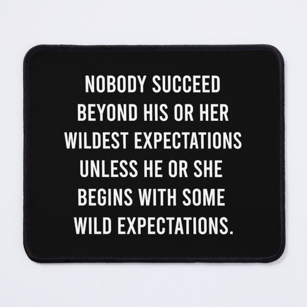 Item preview, Nobody Suceed Beyond His Or Her Wildest Expectations designed and sold by mhtnempf70.