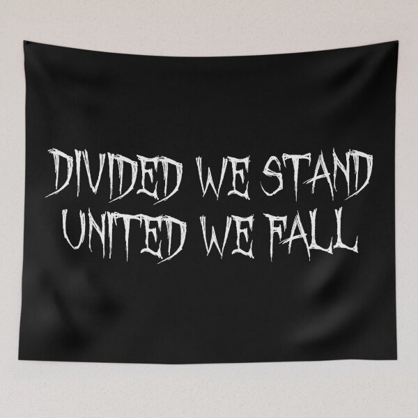 Item preview, Divided We Stand, United We Fall – Gothic Dark Humor Design designed and sold by simpledarkwavewisdom.