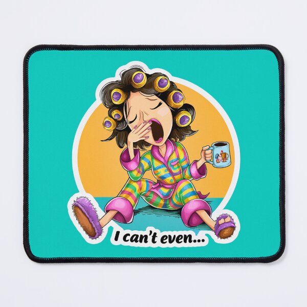 Item preview, I Can’t Even Mom – Funny Mom Life Quote by Sofagirl designed and sold by SOFAGIRL COLLECTIONS.