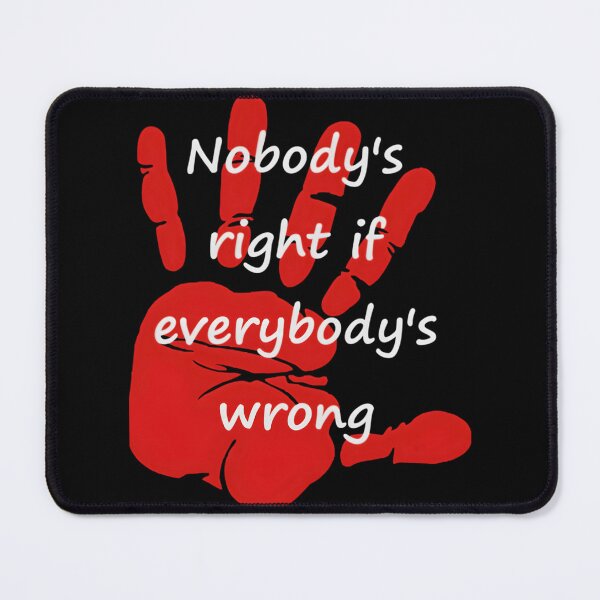Item preview, Nobodys Right If Everybodys Wrong Classic 		 designed and sold by mhtnempf70.