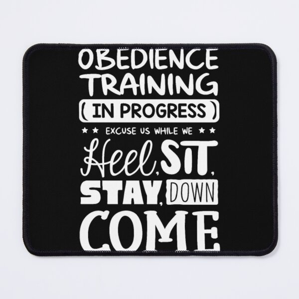 Item preview, Obedience Training In Progress	 designed and sold by byxxlcgrbo71.