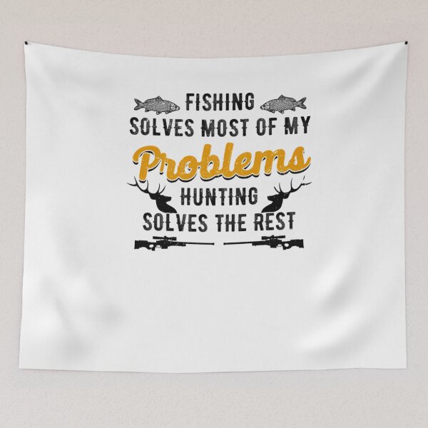 Item preview, Fishing Solves Most Of My Problems Hunting Solves The Rest  	 designed and sold by acivjlmqmj35.