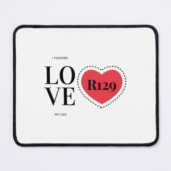 Item preview, I Fucking Love My R129 Classic 		 designed and sold by ncyvyspoj42.