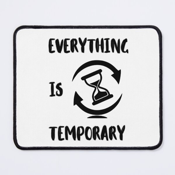 Item preview, EVERYTHING IS TEMPORARY designed and sold by LariLoDesigns.