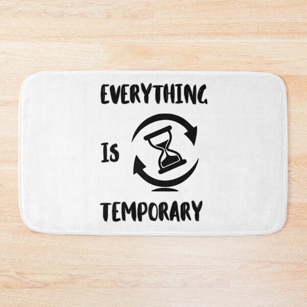 Item preview, EVERYTHING IS TEMPORARY  designed and sold by LariLoDesigns.