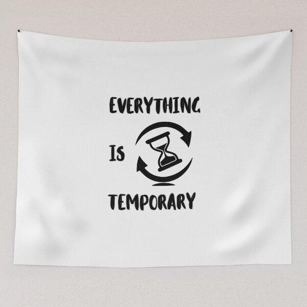Item preview, EVERYTHING IS TEMPORARY  designed and sold by LariLoDesigns.