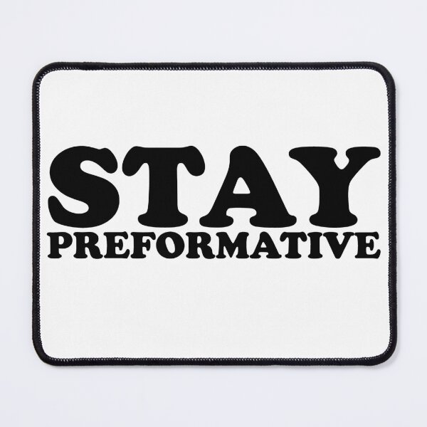 Item preview, Stay Performative designed and sold by shitpostee.
