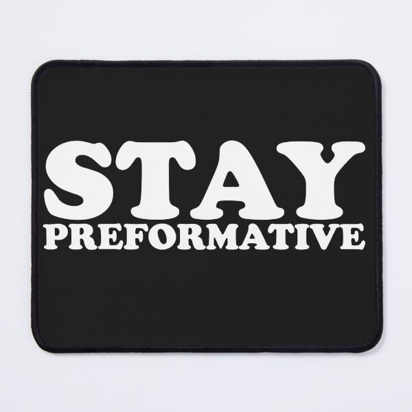 Item preview, Stay Performative designed and sold by shitpostee.