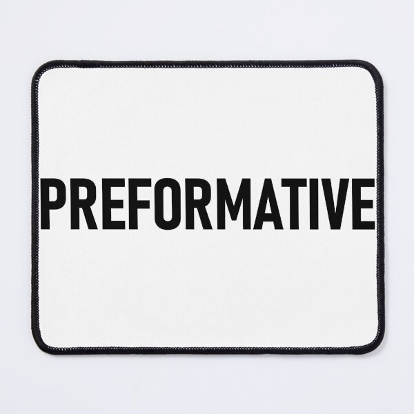 Item preview, Performative designed and sold by shitpostee.