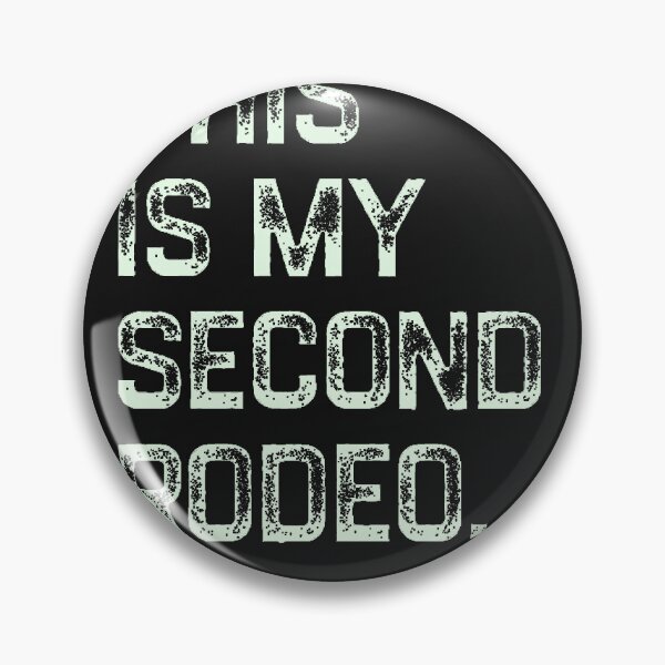 Item preview, This-Is-My-Second-Rodeo-(4) designed and sold by sheddyvpa.