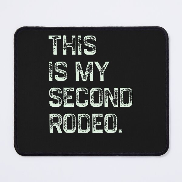 Item preview, This-Is-My-Second-Rodeo-(4) designed and sold by sheddyvpa.