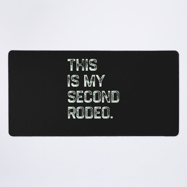 Item preview, This-Is-My-Second-Rodeo-(4) designed and sold by sheddyvpa.