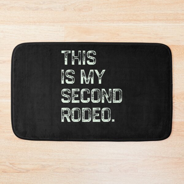 Item preview, This-Is-My-Second-Rodeo-(4) designed and sold by sheddyvpa.
