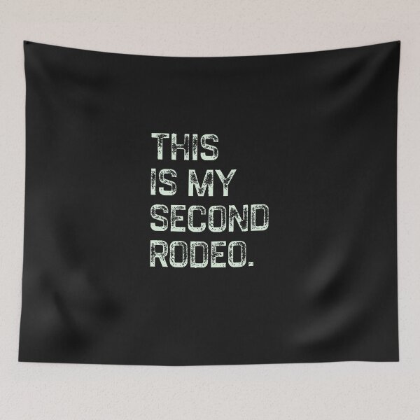 Item preview, This-Is-My-Second-Rodeo-(4) designed and sold by sheddyvpa.