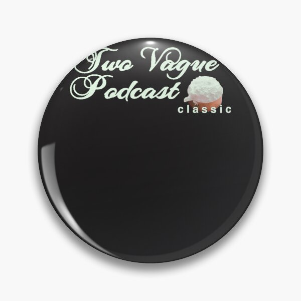 Item preview, Two-Vague-Podcast-Classic designed and sold by cowderkk.
