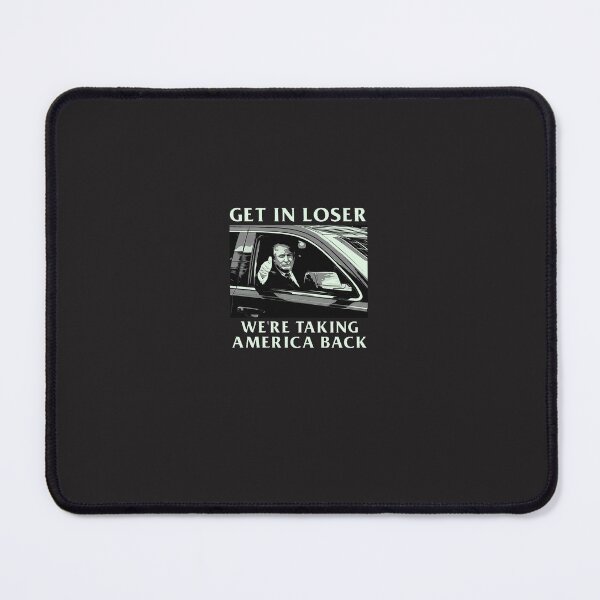 Item preview, Trump-Get-In-Loser-We'Re-Taking-America-Back designed and sold by cowderkk.