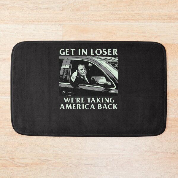 Item preview, Trump-Get-In-Loser-We'Re-Taking-America-Back designed and sold by cowderkk.