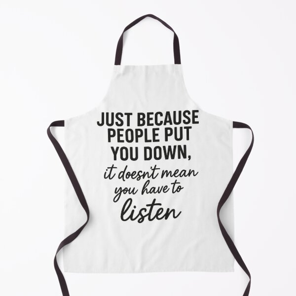 Item preview, Inspirational Quote T-Shirt – “Just Because People Put You Down, It Doesn’t Mean You Have to Listen” designed and sold by MAF_Merch.