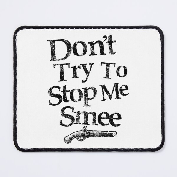 Item preview, Don't Try To Stop Me Smee  	 designed and sold by cgwqemnva61.