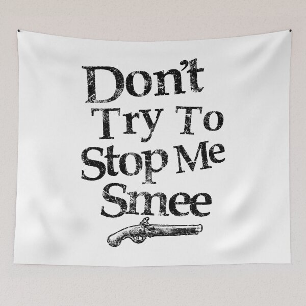 Item preview, Don't Try To Stop Me Smee  	 designed and sold by cgwqemnva61.