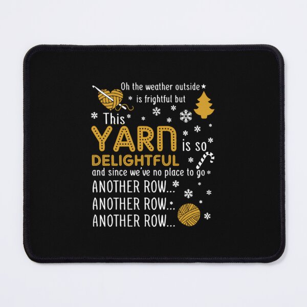 Item preview, Oh The Weather Outside Is Frightful But This Yarn	 designed and sold by wjhvslyscz44.