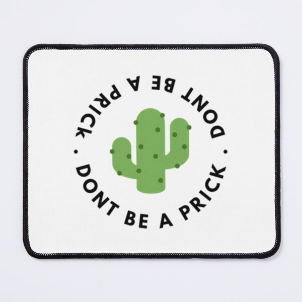 Item preview, Dont Be A Prick Cactus Funny Design designed and sold by cgwqemnva61.