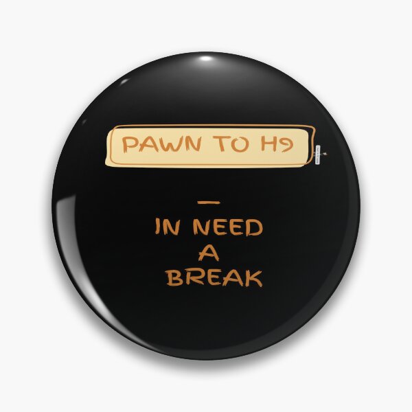 Item preview, Pawn to H9 — In Need a Break designed and sold by PawnShiftGoods.
