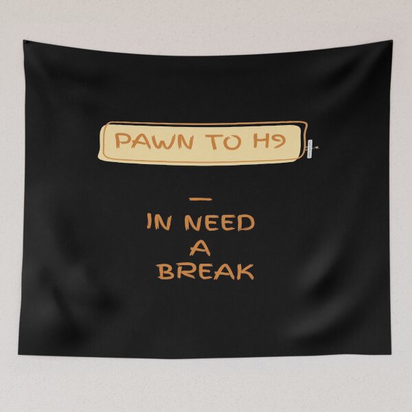 Item preview, Pawn to H9 — In Need a Break designed and sold by PawnShiftGoods.