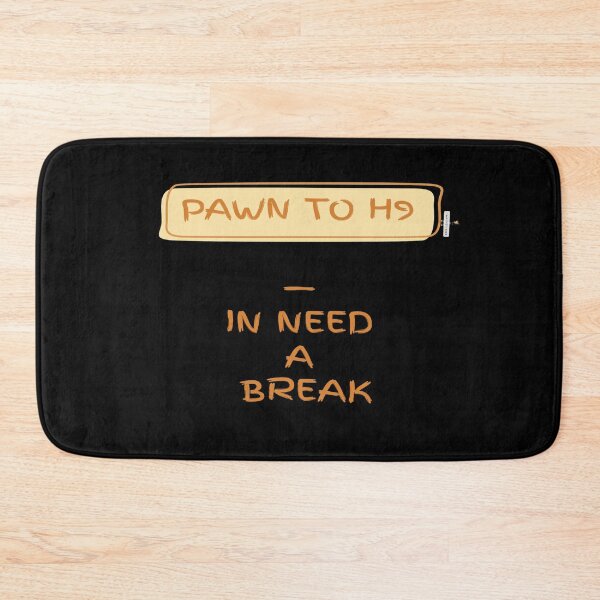 Item preview, Pawn to H9 — In Need a Break designed and sold by PawnShiftGoods.