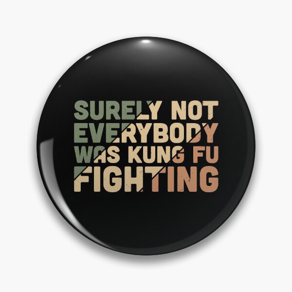 Item preview, Funny Smartass Sarcastic Surely Not Everybody Was Kung Fu Fighting Quote designed and sold by thecooltable.