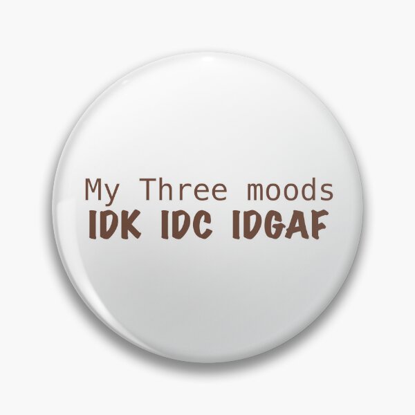 Item preview, Funny Quote Shirt – My Three Moods IDK IDC IDGAF designed and sold by Skides04.