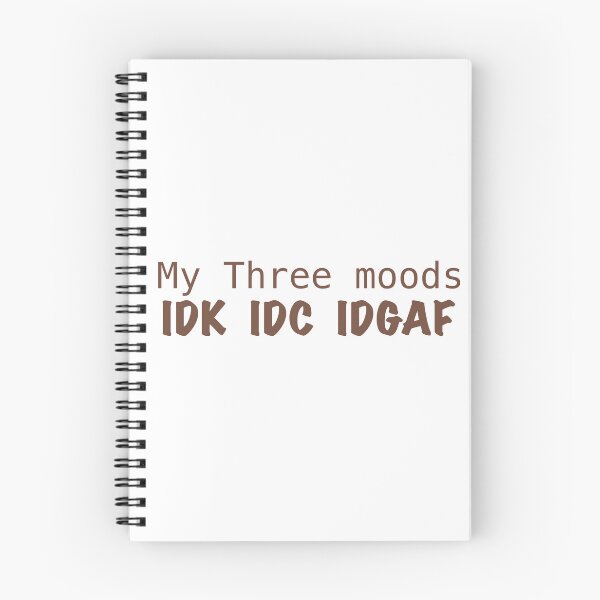 Item preview, Funny Quote Shirt – My Three Moods IDK IDC IDGAF designed and sold by Skides04.