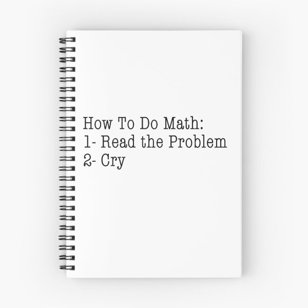 Item preview, How to do math: 1- read the problem 2- cry funny jokes mathematics teacher humor edition designed and sold by SkeletonsDanger.