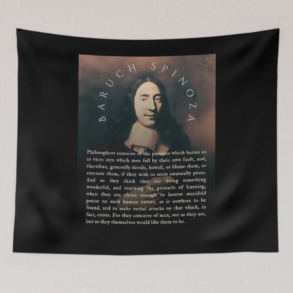 Item preview, Baruch Spinoza Quote Philosophers Conceive Of The Passions Which Harass Us As Vices Into Which Men Fall By Their Own Fault And Therefore Generally Deride designed and sold by DuckworthSixta.