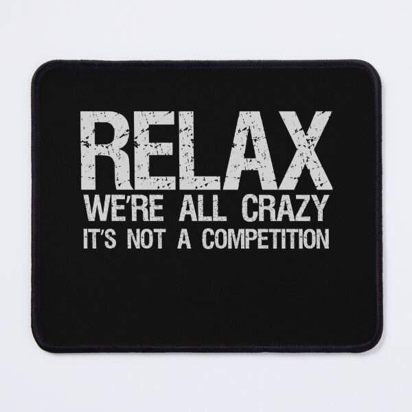 Item preview, Relax, It’s Not a Competition Anti-Hustle Minimalist Quote designed and sold by Logiprint.