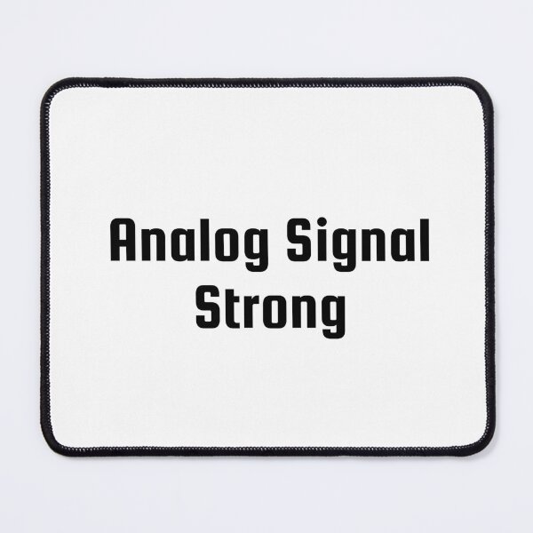Item preview, Analog Signal Strong designed and sold by Ninjacatoff.