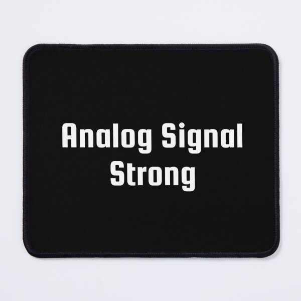 Item preview, Analog Signal Strong designed and sold by Ninjacatoff.