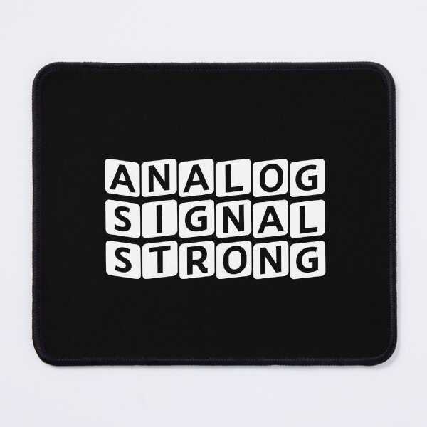 Item preview, Analog Signal Strong designed and sold by Ninjacatoff.