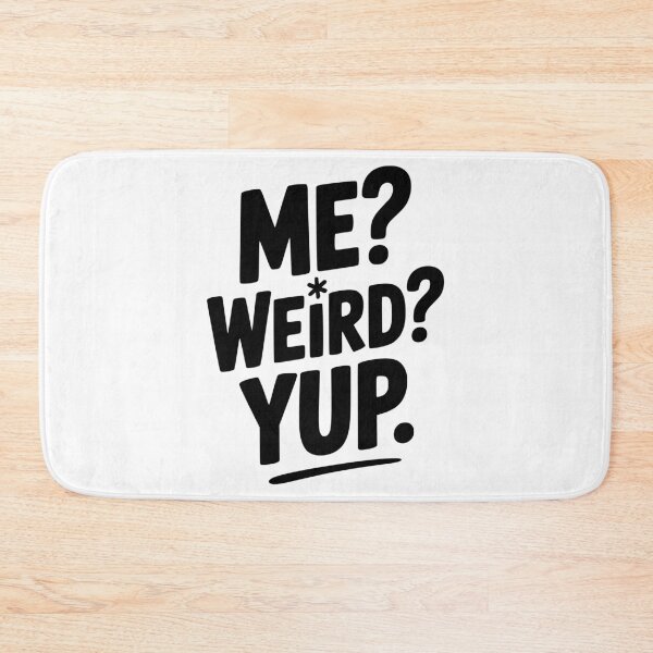 Item preview, Me? Weird? Yup. designed and sold by Frank Ring.