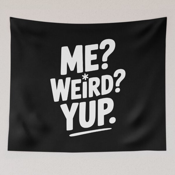 Item preview, Me? Weird? Yup. designed and sold by Frank Ring.